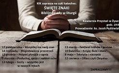 Cykl katechez: Święte Znaki - Biblijne ślady w liturgii KIK